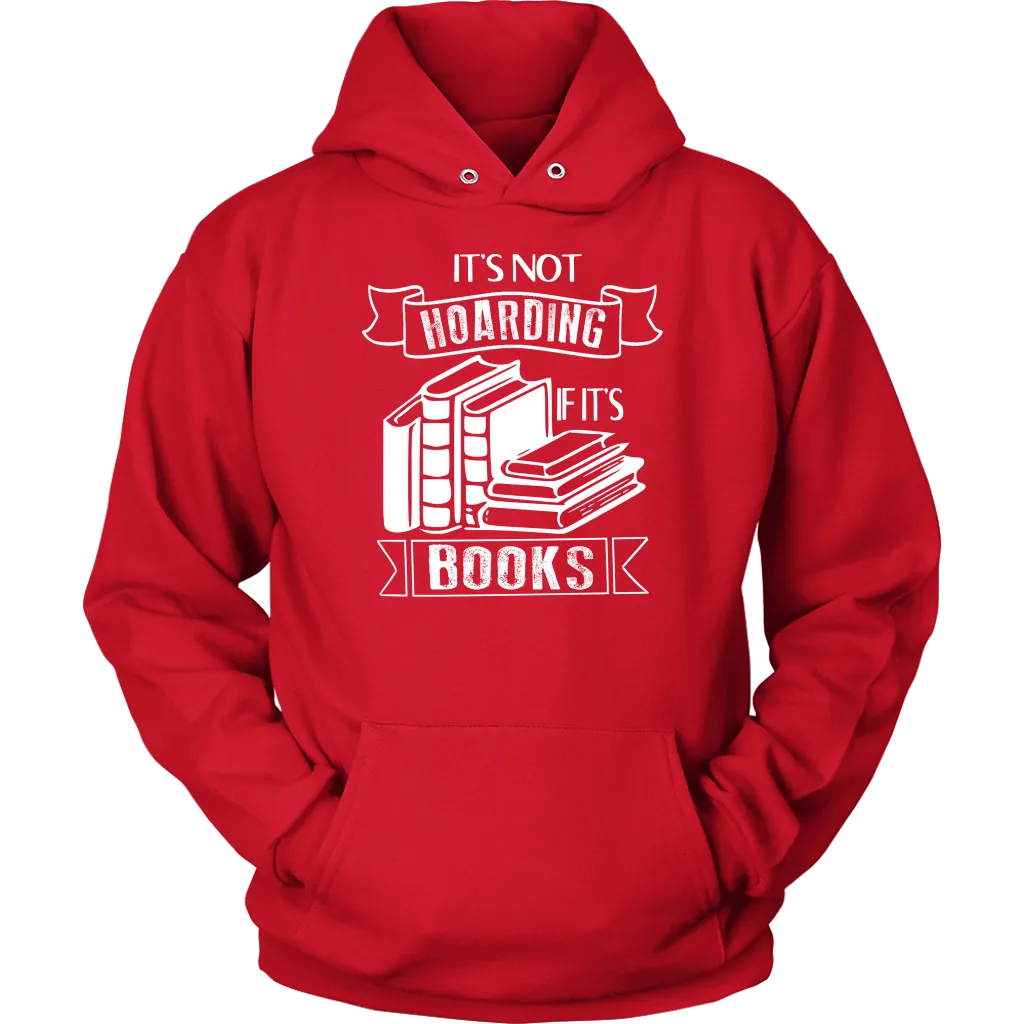 "It's Not Hoarding If It's Books" Hoodie